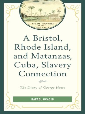 cover image of A Bristol, Rhode Island, and Matanzas, Cuba, Slavery Connection